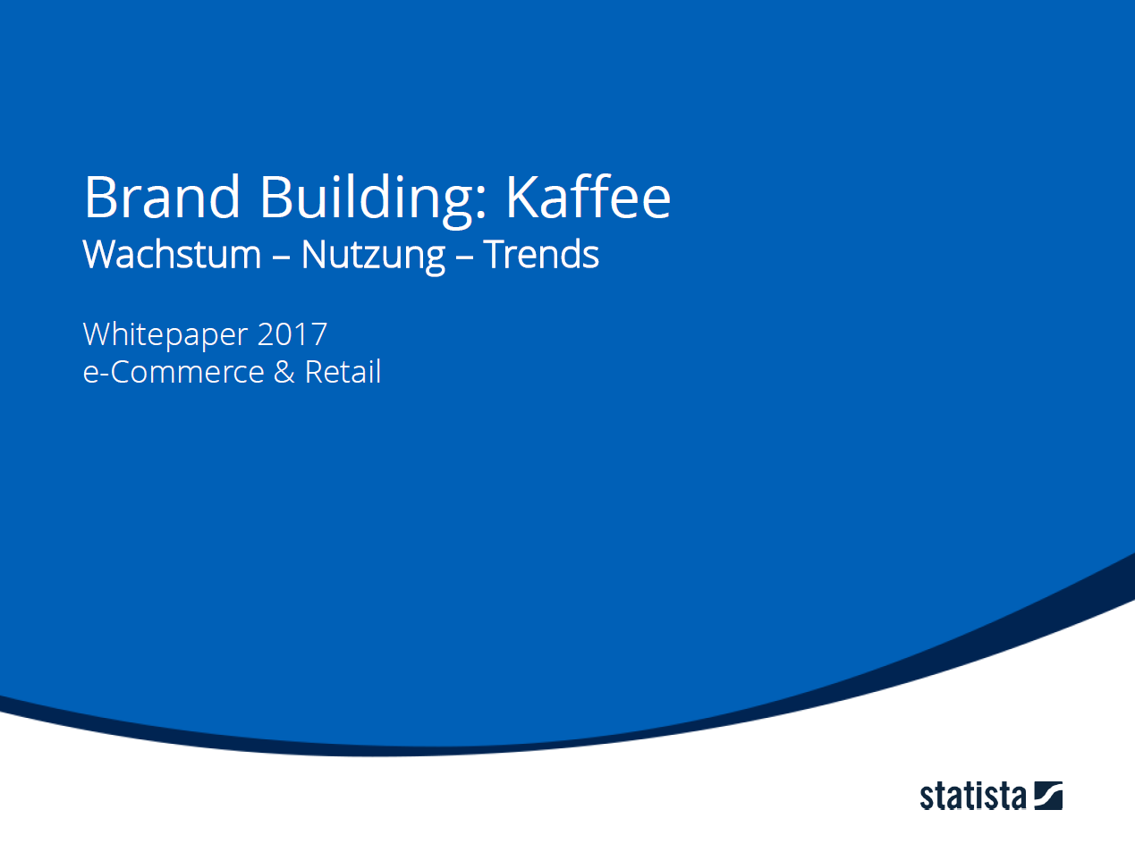 Brand Building: Kaffee: Wachstum - Nutzung - Trends