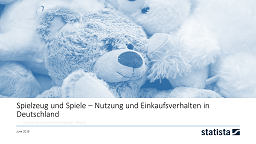 Spielzeug und Spiele in Deutschland 2018 Report